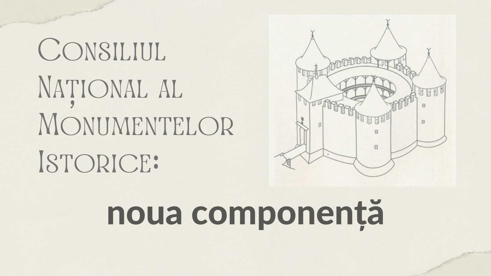 Consiliul Național al Monumentelor Istorice (CNMI) are o nouă componență