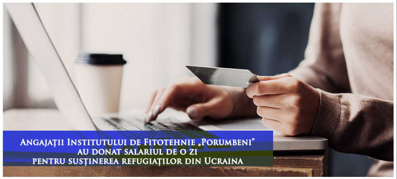 Angajații Institutului de Fitotehnie „Porumbeni” au donat salariul pentru o zi refugiaților din Ucraina