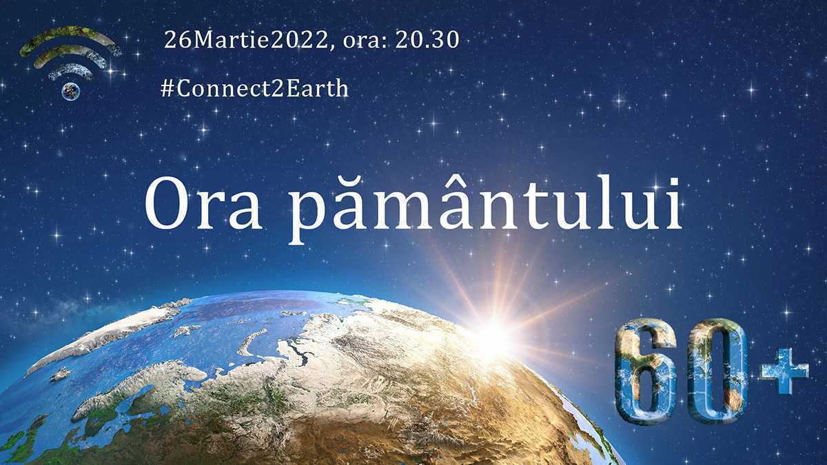 Ministerul Mediului: Conectați-vă cu planeta - Ora Pământului - 26 Martie 2022