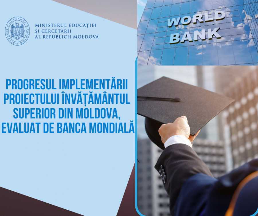 Progresul implementării Proiectului Învățământul Superior din Moldova, evaluat de Banca Mondială