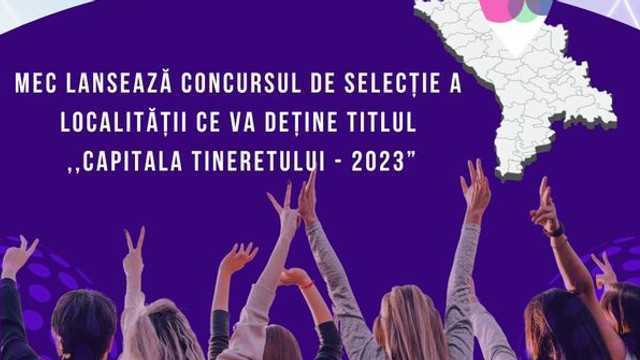 Concurs de selecție a localității ce va deține titlul ,,Capitala Tineretului - 2023”